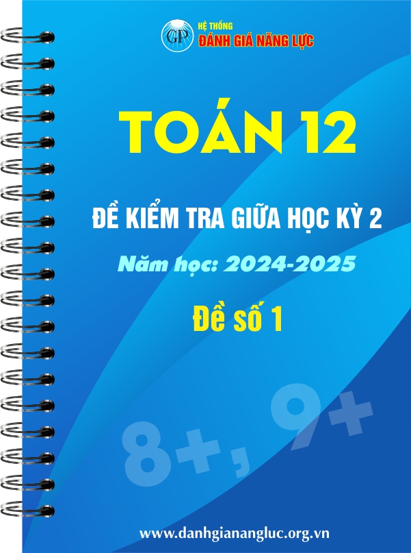 Đề Kiểm Tra Giữa Kỳ 2 Môn Toán 12 - Năm Học 2024-2025 (Đề Số 1)
